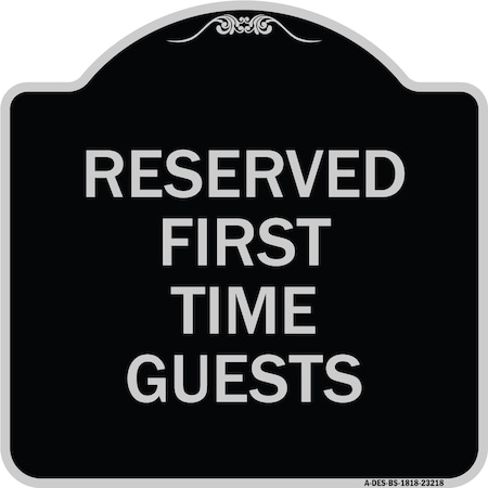 Reserved First Time Guests Heavy-Gauge Aluminum Architectural Sign